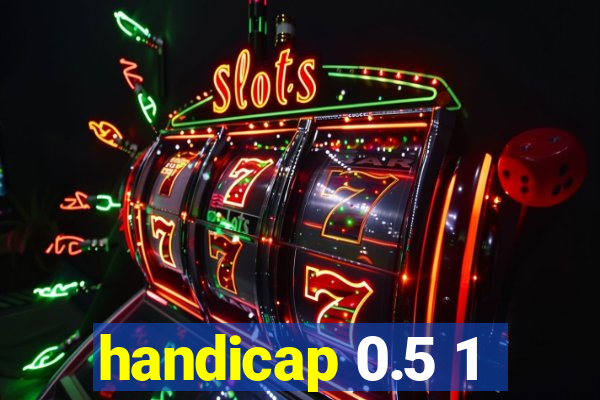 handicap 0.5 1